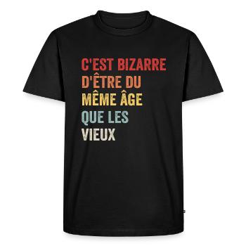 C'est Bizarre D'être Du Même âge Que Les Vieux - T-shirt Premium bio Homme - noir - Devant - Nico (187cm)