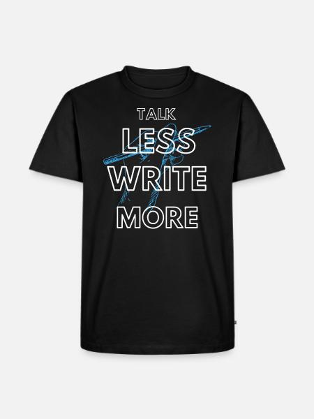 Talk less write more - Men's Premium Organic T-Shirt - black
