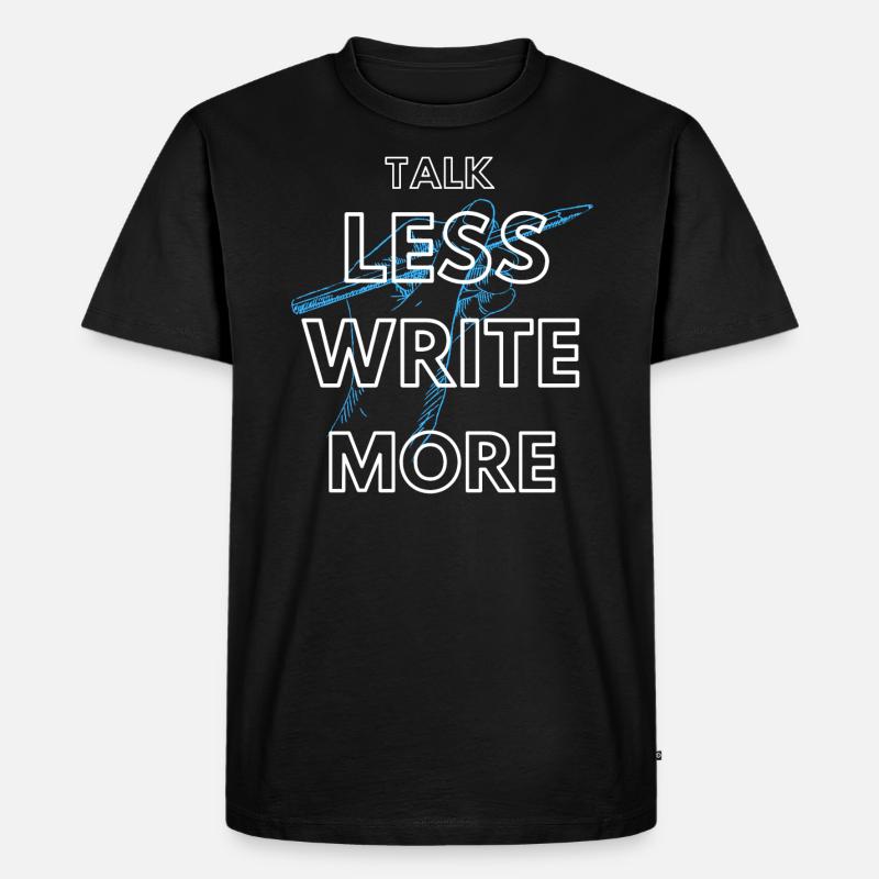 Parlez moins, écrivez plus - T-shirt Premium bio Homme - noir