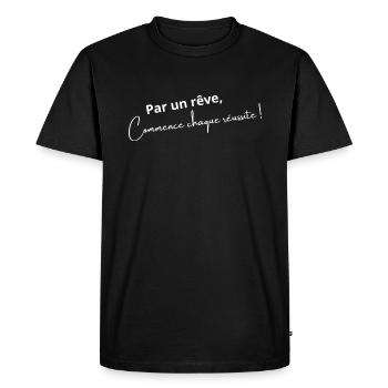 Par un rêve, commence chaque réussite ! - T-shirt Premium bio Homme - noir - Devant - Nico (187cm)