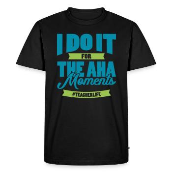 JE LE FAIS POUR LES MOMENTS AHA cadeau pour les enseignants - T-shirt Premium bio Homme - noir - Devant - Nico (187cm)