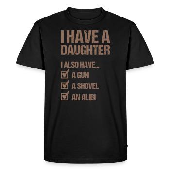I HAVE A DAUGHTER AND A GUN Father's Day Dad - Men's Premium Organic T-Shirt - black - Front - Nico (187cm)