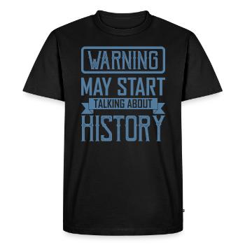 WARNING MAY START TALKING ABOUT HISTORY TEACHER - Men's Premium Organic T-Shirt - black - Front - Nico (187cm)