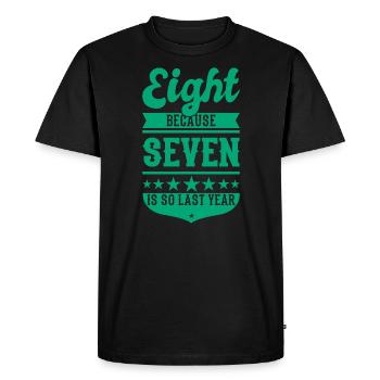8 BECAUSE 7 IS SO LAST YEAR 8 Birthday Boys 8 - Men's Premium Organic T-Shirt - black - Front - Nico (187cm)