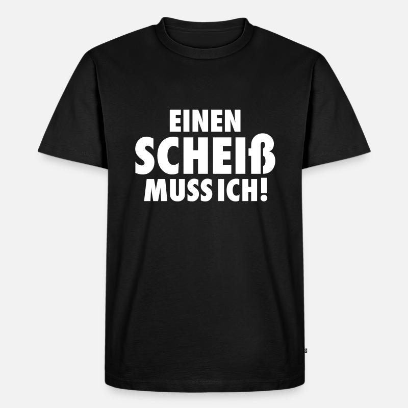 Lustiger Spruch Mann | EINEN SCHEIß MUSS ICH - Männer Premium Bio T-Shirt - Schwarz