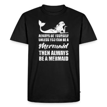 Mermaid Funny Sayings Gift Idea - Men's Premium Organic T-Shirt - black - Front - Nico (187cm)