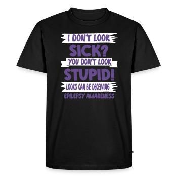 Funny You Don't Look Stupid Epilepsy Awareness - Men's Premium Organic T-Shirt - black - Front - Nico (187cm)
