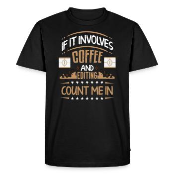 Café et montage Comptez sur moi dans video filmmaker - T-shirt Premium bio Homme - noir - Devant - Nico (187cm)
