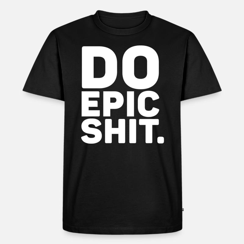 Mach epische Scheiße - Männer Premium Bio T-Shirt - Schwarz