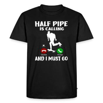 Skateboarder Gift Half Pipe Is Calling I must Go - T-shirt Premium bio Homme - noir - Devant - Nico (187cm)