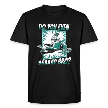 Do You Even Braaap Bro Motorschlitten Snowmobile - Men's Premium Organic T-Shirt - black - Front - Nico (187cm)