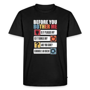 Before You Bother Me Informatiker Admin - Men's Premium Organic T-Shirt - black - Front - Nico (187cm)