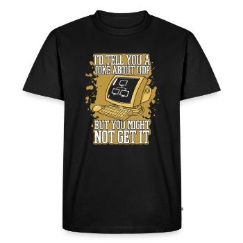 I'd Tell You A Joke About UDP Developer Coder - Men's Premium Organic T-Shirt - black - Front - Nico (187cm)