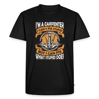 I'm A Carpenter I Can't Fix Stupid Schreiner - Men's Premium Organic T-Shirt - black - Front - Nico (187cm)