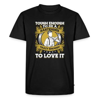 Tough Enough To Be A Bartender Crazy Enough To - Men's Premium Organic T-Shirt - black - Front - Nico (187cm)