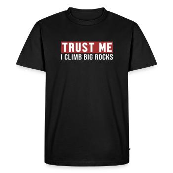 Croyez-moi, j’escalade de gros rochers, bloc, escalade de vitesse, - T-shirt Premium bio Homme - noir - Devant - Nico (187cm)