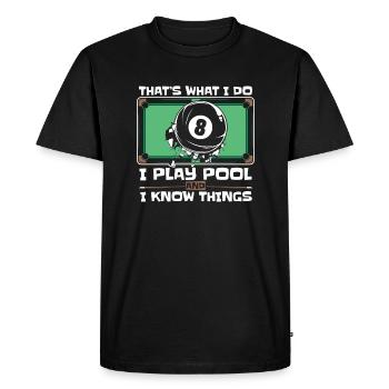 I Play Pool And I Know Things Billiards Snooker - Men's Premium Organic T-Shirt - black - Front - Nico (187cm)