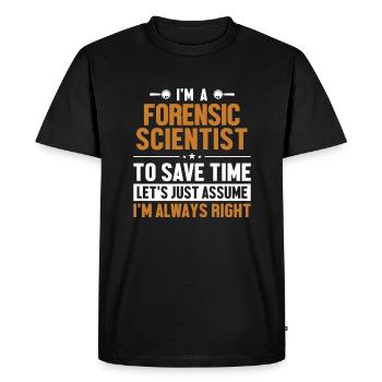 Forensic Scientist Let's Assume I'm Right - Men's Premium Organic T-Shirt - black - Front - Nico (187cm)