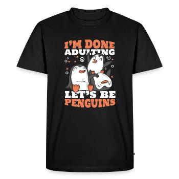 I'm Done Adulting Let's Be Penguins Seabird - Men's Premium Organic T-Shirt - black - Front - Nico (187cm)
