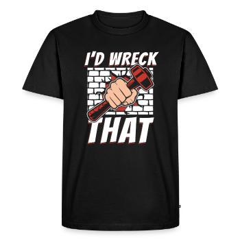 I'd Wreck That Home Wrecker Experts House - Men's Premium Organic T-Shirt - black - Front - Nico (187cm)