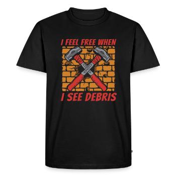 I Feel Free When I See Debris Home Wrecker House - Men's Premium Organic T-Shirt - black - Front - Nico (187cm)