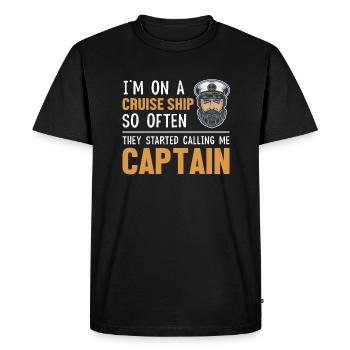 They Started Calling Me Captain Cruise Ship - Men's Premium Organic T-Shirt - black - Front - Nico (187cm)