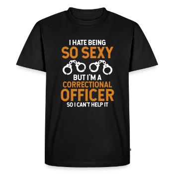Hate Being So Sexy But I'm A Correctional Officer - Men's Premium Organic T-Shirt - black - Front - Nico (187cm)