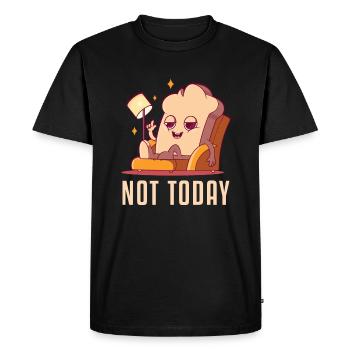Not Today Bread Maker Bread Dough Bread Queen - Men's Premium Organic T-Shirt - black - Front - Nico (187cm)