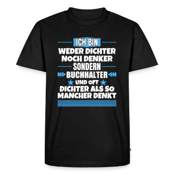 Weder Dichter noch Denker, sondern Weder Dichter n - Männer Premium Bio T-Shirt - Schwarz - Vorne - Nico (187cm)