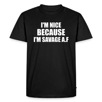 i'm nice because i'm savage af - T-shirt Premium bio Homme - noir - Devant - Nico (187cm)