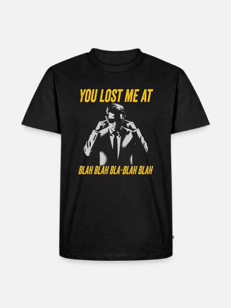 Du hast mich bei bla bla verloren - Herre Premium økologisk T-shirt - sort