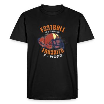 Football Is My Second Favorite F-Word Design - Men's Premium Organic T-Shirt - black - Front - Nico (187cm)