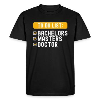 To Do List Checklist Bachelors Masters Doctorate - Men's Premium Organic T-Shirt - black - Front - Nico (187cm)