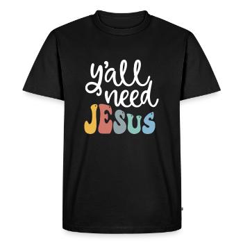 Y'all Need Jesus Christian Faith Bible Saying - Men's Premium Organic T-Shirt - black - Front - Nico (187cm)