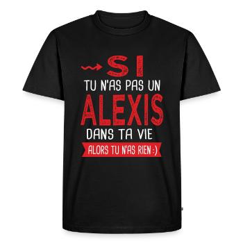Alexis Si tu n as pas un alexis Cadeau humour - T-shirt Premium bio Homme - noir - Devant - Nico (187cm)
