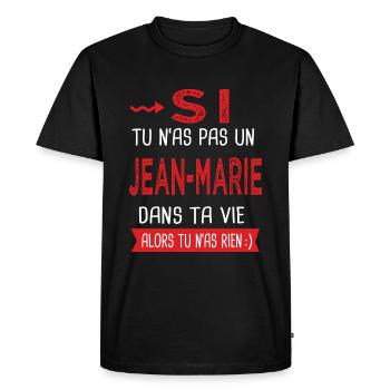 jean-marie Si tu n as pas un jean marie Cadeau - T-shirt Premium bio Homme - noir - Devant - Nico (187cm)