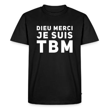 Dieu merci je suis TBM | cadeau humour sexe drôle - T-shirt Premium bio Homme - noir - Devant - Nico (187cm)
