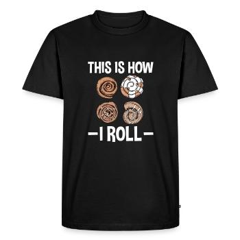This Is How I Roll - Cinnamon Roll Baker - Men's Premium Organic T-Shirt - black - Front - Nico (187cm)