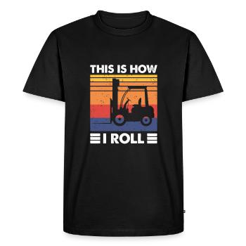 This Is How I Roll - Funny Forklift - Men's Premium Organic T-Shirt - black - Front - Nico (187cm)