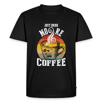 Just drink more coffee - Men's Premium Organic T-Shirt - black - Front - Nico (187cm)