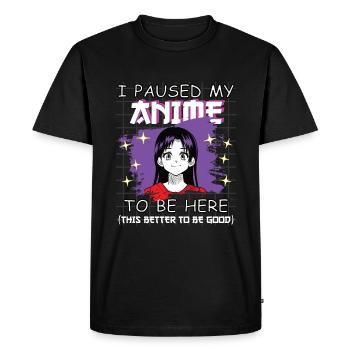 Funny Anime Saying I Paused my Anime - Men's Premium Organic T-Shirt - black - Front - Nico (187cm)