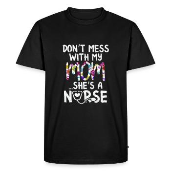 Don t Mess With My Mom She s A Nurse T-shirt - Men's Premium Organic T-Shirt - black - Front - Nico (187cm)