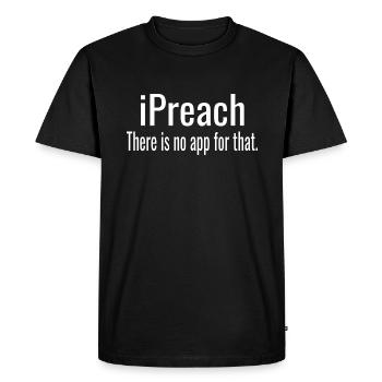 Preacher i preach there is no app for that faith - Men's Premium Organic T-Shirt - black - Front - Nico (187cm)