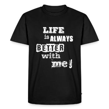 life is always better with me - Men's Premium Organic T-Shirt - black - Front - Nico (187cm)
