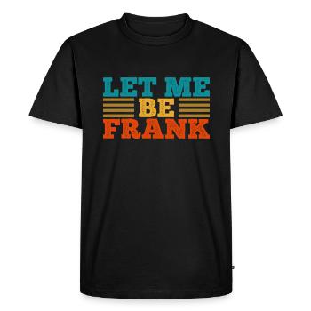 Puis-je être franc Jeu de mots Drôle Sarcasme - T-shirt Premium bio Homme - noir - Devant - Nico (187cm)