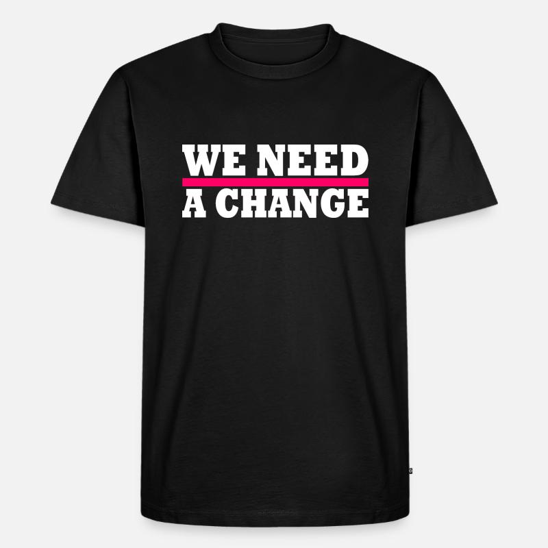We need a change - Men's Premium Organic T-Shirt - black