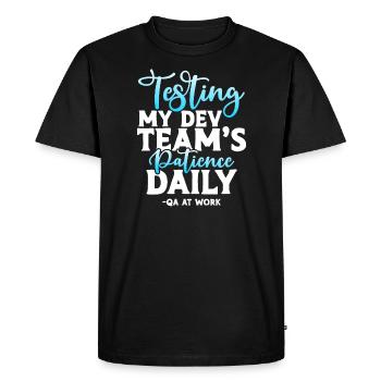 QA Tester - Testing My Dev Team's Patience Daily - Men's Premium Organic T-Shirt - black - Front - Nico (187cm)
