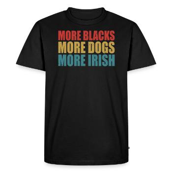 More Blacks More Dogs More Irish - Men's Premium Organic T-Shirt - black - Front - Nico (187cm)