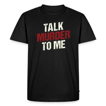 Talk to Me About Murder For All Crime Solvers - Men's Premium Organic T-Shirt - black - Front - Nico (187cm)