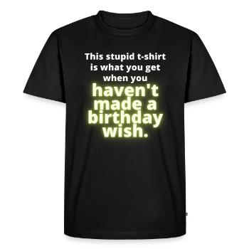 souhait de cadeau d’anniversaire stupide - T-shirt Premium bio Homme - noir - Devant - Nico (187cm)